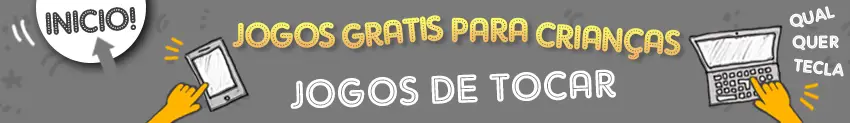 Jogos para criançinhas apertando qualquer tecla ou de toque na tela!